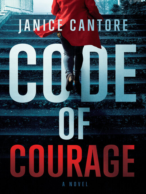 Title details for Code of Courage by Janice Cantore - Available